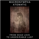 Macronympha / Xtematic - From Dead Love To Undesirable Lust